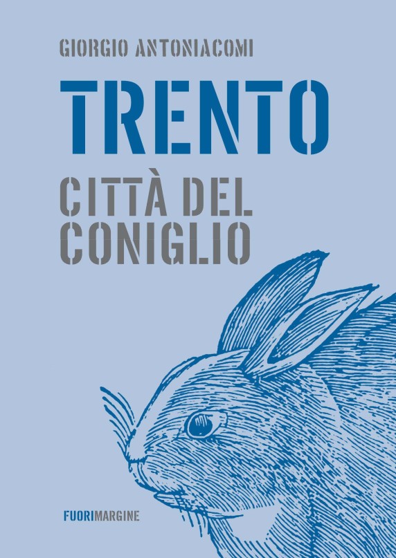 Trento città del coniglio Trento città del coniglio