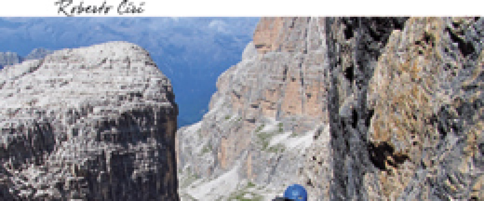 LA VIA DELLE BOCCHETTE E LE FERRATE DEL BRENTA LA VIA DELLE BOCCHETTE E LE FERRATE DEL BRENTA