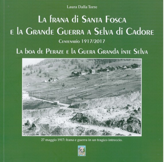 La frana di Santa Fosca e la Grande Guerra a Selva di Cadore La frana di Santa Fosca e la Grande Guerra a Selva di Cadore