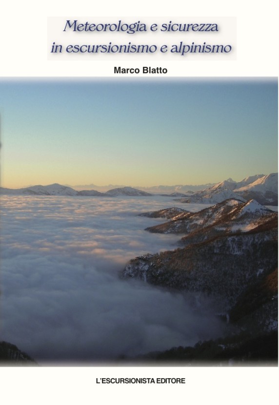 Meteorologia e sicurezza in escursionismo e alpinismo Meteorologia e sicurezza in escursionismo e alpinismo