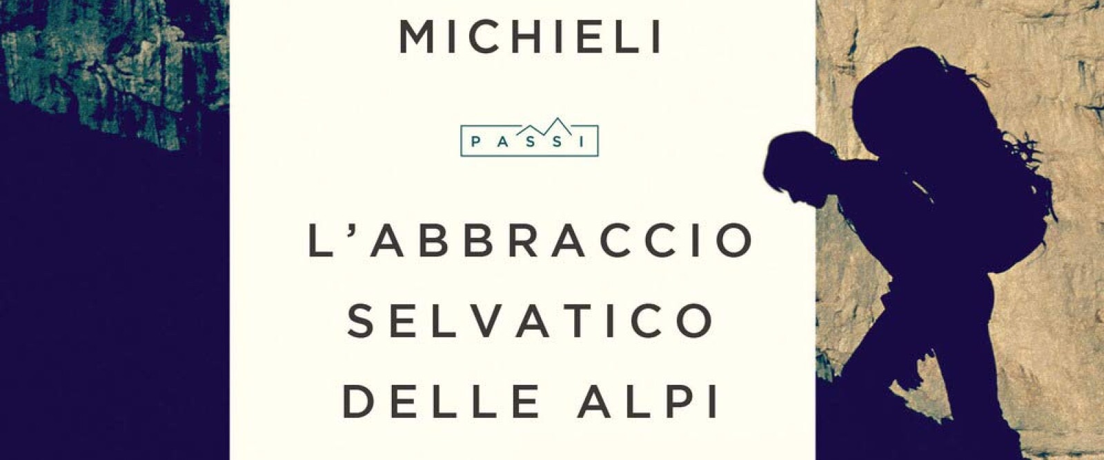L’abbraccio selvatico delle Alpi L’abbraccio selvatico delle Alpi