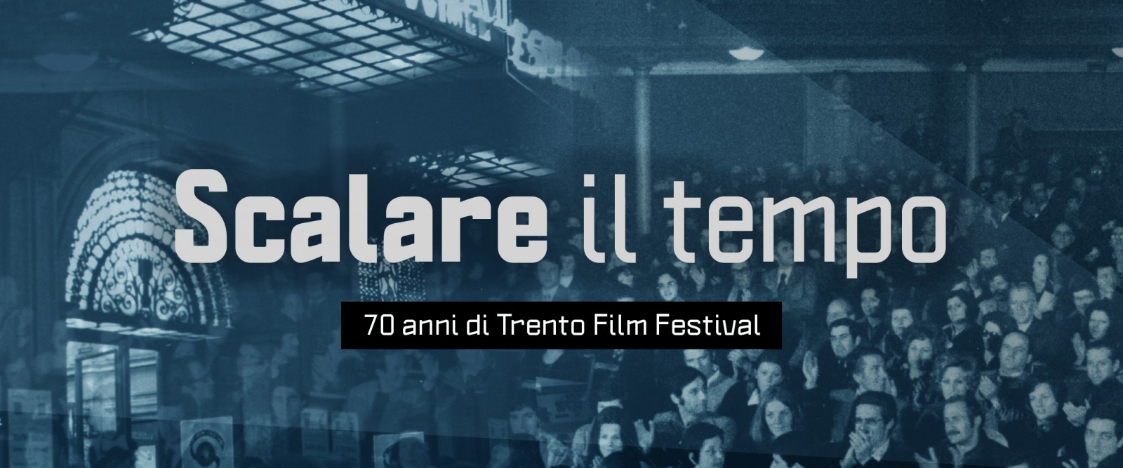 SCALARE IL TEMPO. 70 Anni di Trento Film Festival