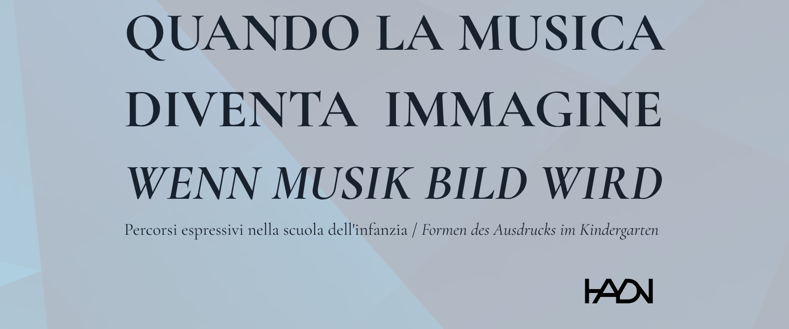 QUANDO LA MUSICA DIVENTA IMMAGINE / WENN MUSIK BILD WIRD